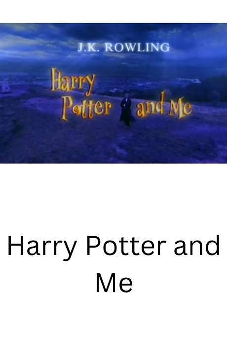 Harry Potter and Me